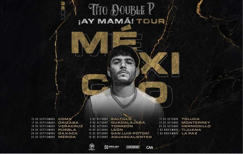 Tito Double P anuncia la etapa en México de su gira ¡Ay Mamá!